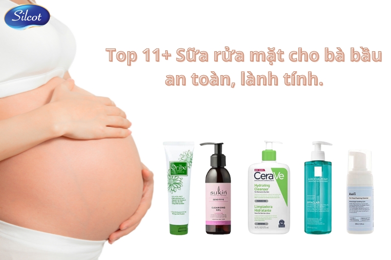 Top 11+Sữa Rửa Mặt Cho Bà Bầu Lành Tính. Giá Bao Nhiêu? Silcot.com.vn