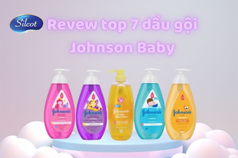 Review Top 7 Dầu Gội Johnson Baby 2023 Tốt Silcot.com.vn