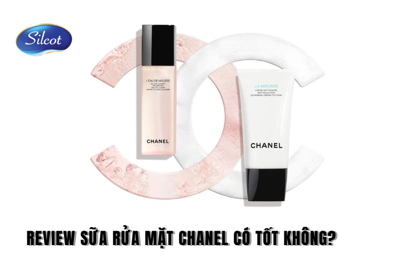 Review TOP 3 Sữa Rửa Mặt Chanel được Tin Dùng Nhất Hiện Nay