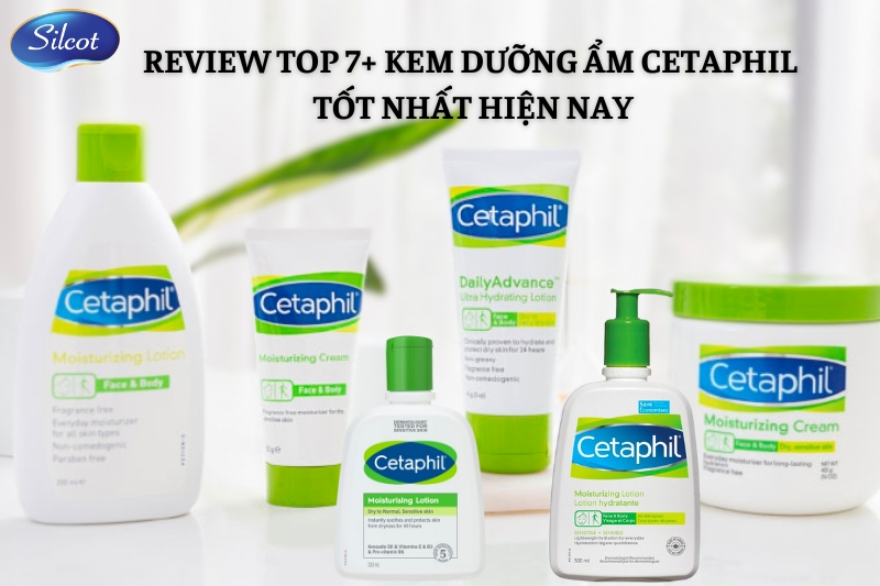 Review Top 7+ Kem Dưỡng ẩm Cetaphil Tốt Nhất 2023 Silcot.com.vn